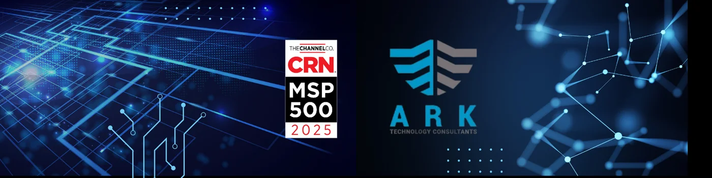 Ark Technology Consultants announcement graphic carrying The Channel Company’s CRN MSP 500 2025 badge.